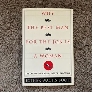 Signed/First Edition Why the Best Man for the Job is a Woman Esther Wachs Book
